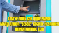 ATM'ye Giden Şok Oldu! Emekli Maaşlarında 