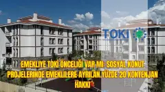 Emekliye TOKİ Önceliği Var Mı: Sosyal Konut Projelerinde Emeklilere Ayrılan Yüzde 20 Kontenjan Hakkı - Kada