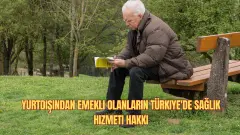 Yurtdışı Borçlanması ile Emekli Olanların Türkiye'de Sağlık Hizmeti Hakkı: GSS Primi Ödemeden Ücretsiz Muayene Olabilirler - Kada